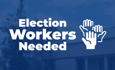 Election Workers Needed